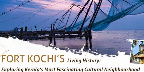Fort Kochi's Living History: Exploring Kerala's Most Fascinating Cultural Neighbourhood